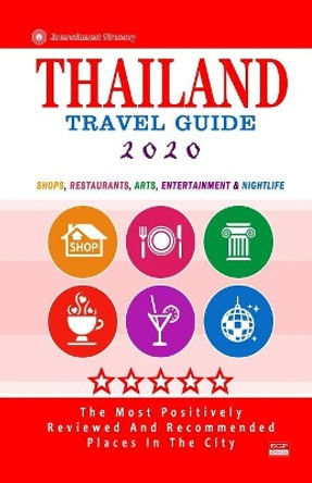 Thailand Travel Guide 2020: Shops, Arts, Entertainment and Good Places to Drink and Eat in Thailand (Travel Guide 2020) by Janet R Anderson 9781080009244