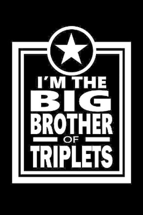 I'm The Big Brother Of Triplets: Family Collection by Marko Marcus 9781080520190