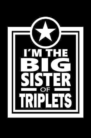 I'm The Big Sister Of Triplets: Family Collection by Marko Marcus 9781080521463