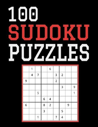 100 Sudoku Puzzles: Difficulty Level Hard, Large Print, One Sudoku Per Page, Solutions in the Back, 126 Pages, Soft Matte Cover, 8.5 x 11 by Edwin Puzzles 9781080557691