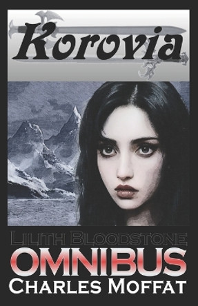 Lilith Bloodstone Omnibus by Charles Moffat 9781081864583