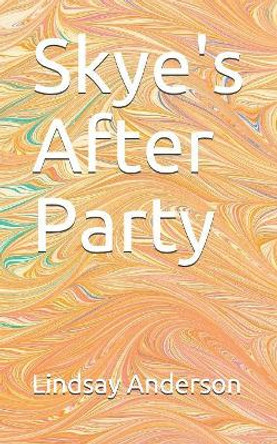 Skye's After Party by Lindsay Anderson 9781082731020