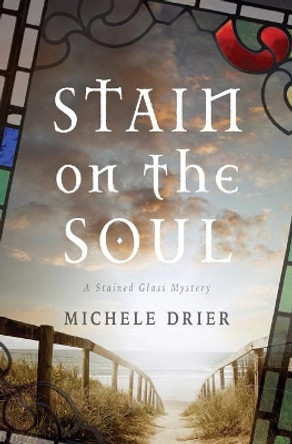 Stain on the Soul: A Stained Glass Mystery by Karen Phillips 9781085826594