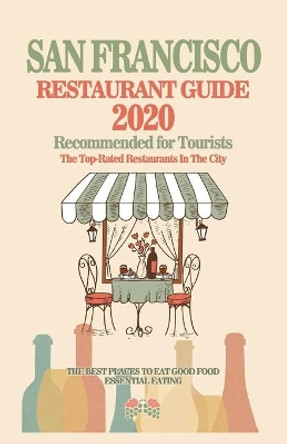 Miami Restaurant Guide 2020: Best Rated Restaurants in Miami - Top Restaurants, Special Places to Drink and Eat Good Food Around (Restaurant Guide 2020) by George R Schulz 9781086222722