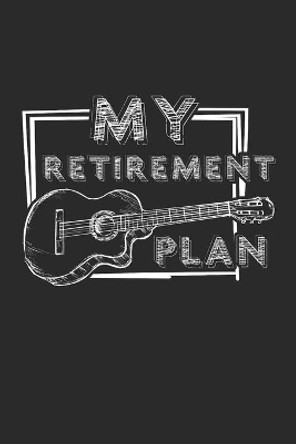 My retirement plan: Guitar Tabs to learn and play for women and men by Values Tees 9781086732221