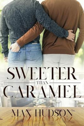 Sweeter Than Caramel by Max Hudson 9781087400693