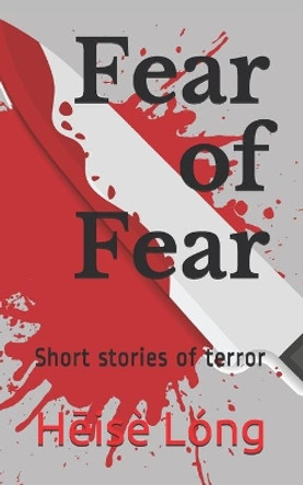 Fear of Fear: Short stories of terror by Sergio Garcia Lopez 9781087440583