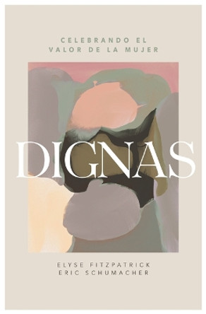 Dignas by Elyse Fitzpatrick 9781087778457