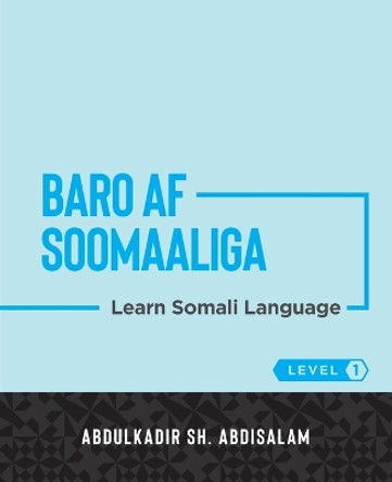 Baro Af Soomaaliga: Learn Somali Language (Level 1) by Abdulkadir Sh Abdisalam 9781087974262