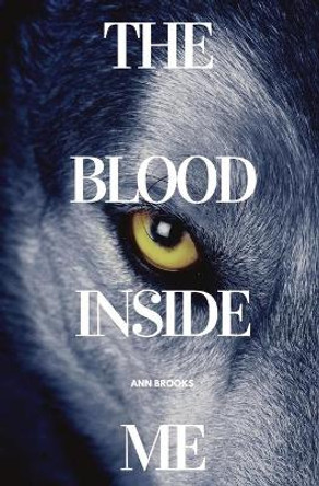 The Blood Inside Me by Ann Brooks 9781087948409