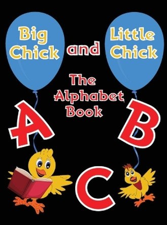 Big Chick and Little Chick: The Alphabet Book by Giant Munsta 9781087980171