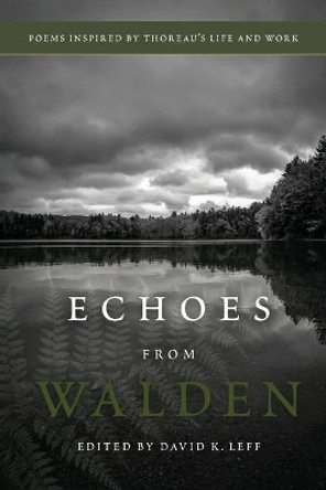 Echoes From Walden: Poems Inspired by Thoreau's Life and Work by David K Leff 9781088004388