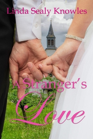 A Stranger's Love by Linda Sealy Knowles 9781088048696