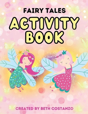 Fairy Activity Workbook for Kids! 3-6 by Beth Costanzo 9781088090794