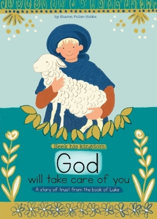 God will take care of you: A story of trust from the book of luke by Sharon Fuller-Hobbs 9781088103067