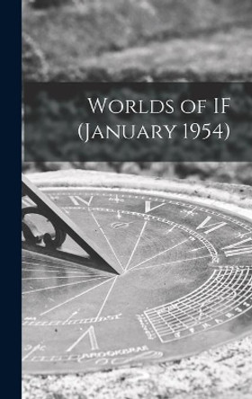 Worlds of IF (January 1954) by Anonymous 9781013870194