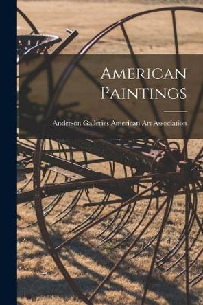 American Paintings by Anderson Ga American Art Association 9781013905575