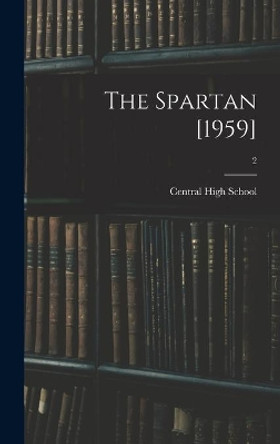 The Spartan [1959]; 2 by N C ) Central High School (Lexington 9781014192660