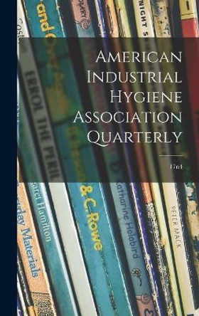 American Industrial Hygiene Association Quarterly; 17n4 by Anonymous 9781014193469