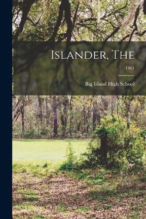 Islander, The; 1961 by Big Island High School 9781014425867