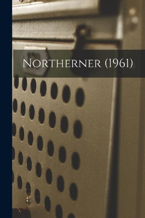 Northerner (1961) by Anonymous 9781014381941