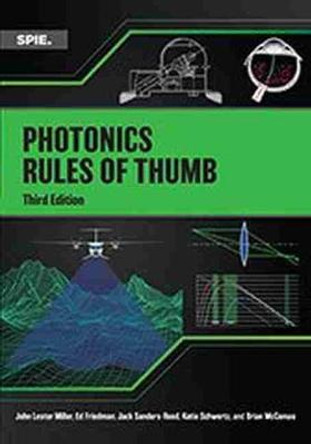 Photonics Rules of Thumb by John Lester Miller 9781510631755