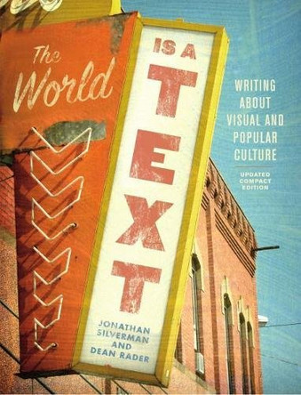 The World is a Text: Writing About Visual and Popular Culture by Jonathan Silverman 9781554813797