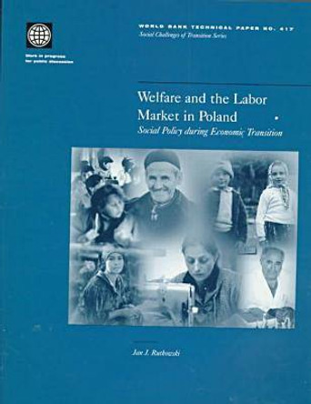 Welfare and the Labor Market in Poland: Social Policy During Economic Transition by World Bank 9780821343180