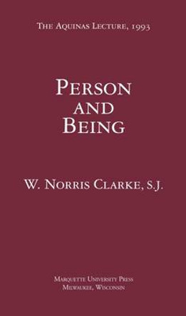 Person and Being by W. Norris Clarke 9780874621600