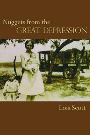 Nuggets from the Great Depression by Lois Scott 9781622880102