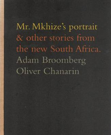 Mr. Mkhize's Portrait by Adam Broomberg 9781904563310