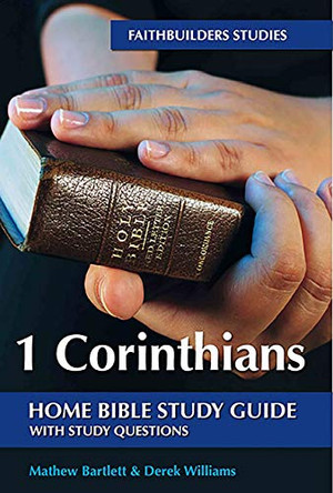 1 Corinthians Faithbuilders Bible Study Guide by Mathew Bartlett 9781910942727