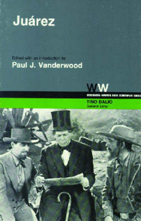 Juarez by Paul J. Vanderwood 9780299087449