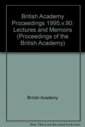 British Academy Proceedings: Lectures and Memoirs by British Academy 9780197261699