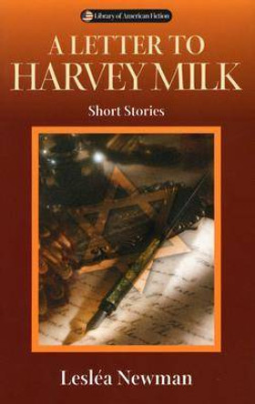 A Letter to Harvey Milk: Short Stories by Leslea Newman 9780299205744