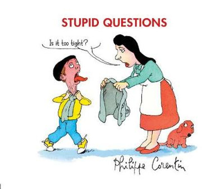 Stupid Questions by Philippe Corentin 9780228101321