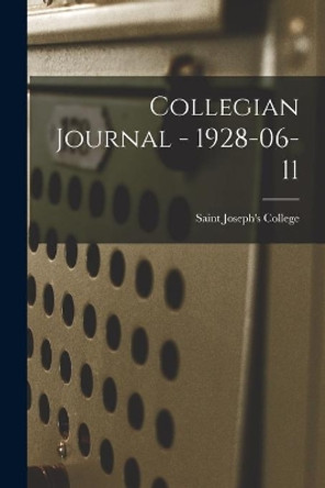 Collegian Journal - 1928-06-11 by Saint Joseph's College 9781014468987