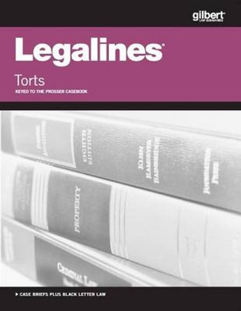 Legalines on Torts, Keyed to Prosser by Academic West 9780314288233