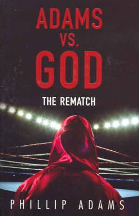 Adams vs. God: The Rematch by Phillip Adams 9780522854381