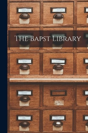 The Bapst Library by Anonymous 9781014568113