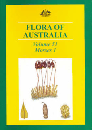 Flora of Australia Volume 51: Mosses 1 by ABRS 9780643092419