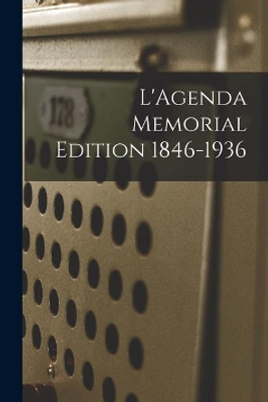 L'Agenda Memorial Edition 1846-1936 by Anonymous 9781014579744