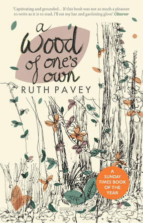 A Wood of One's Own by Ruth Pavey