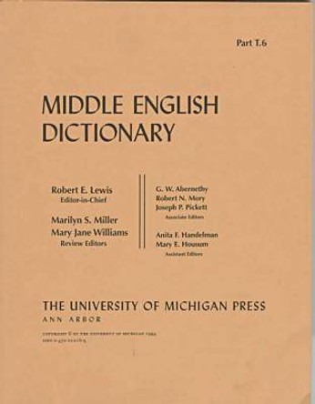 Middle English Dictionary: T.6 by Robert E. Lewis 9780472012169