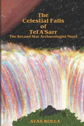 The Celestial Falls of Tel'A'Sarr by Stas Rolla 9781090255808