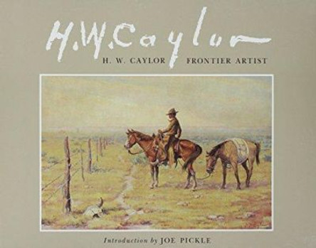 H W Caylor by Caylor- H 9780890961087