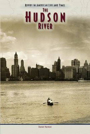 The Hudson River by Daniel E. Harmon 9780791077276