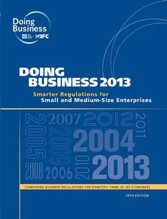 Doing Business 2013: Smarter Regulations for Small and Medium-Size Enterprises by World Bank 9780821396155