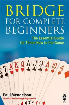 Bridge for Complete Beginners by Paul Mendelson