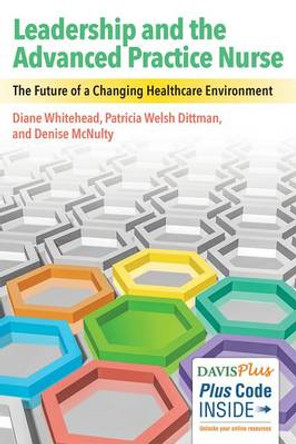 Leadership and the Advanced Practice Nurse by Whitehead 9780803640429